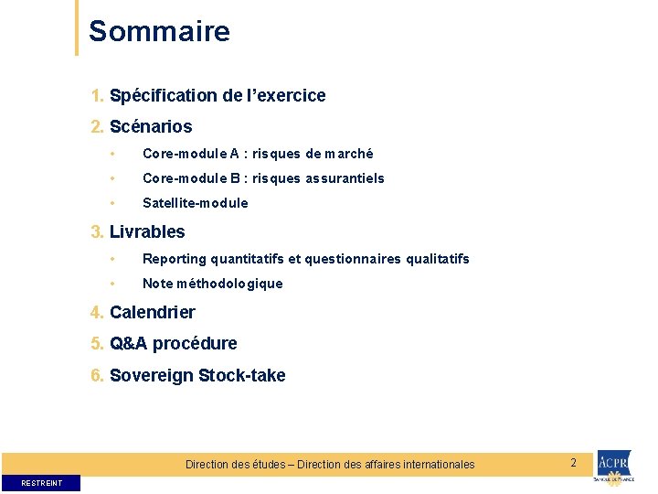 Sommaire 1. Spécification de l’exercice 2. Scénarios • Core-module A : risques de marché