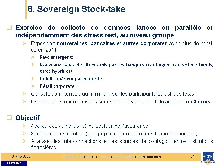 6. Sovereign Stock-take q Exercice de collecte de données lancée en parallèle et indépendamment