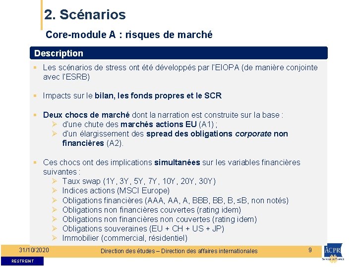 2. Scénarios Core-module A : risques de marché Description § Les scénarios de stress