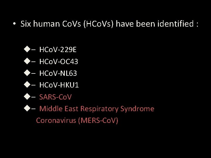  • Six human Co. Vs (HCo. Vs) have been identified : u– HCo.