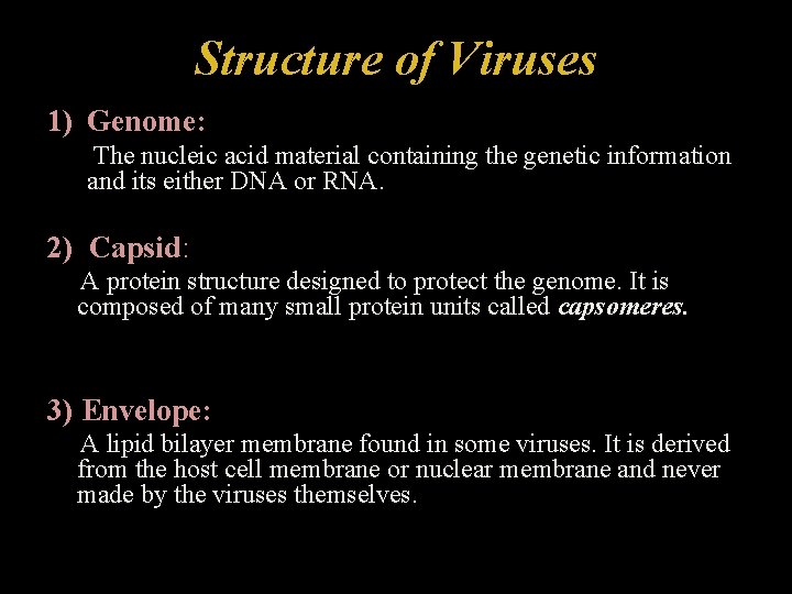 Structure of Viruses 1) Genome: The nucleic acid material containing the genetic information and