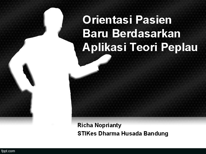 Orientasi Pasien Baru Berdasarkan Aplikasi Teori Peplau Richa Noprianty STIKes Dharma Husada Bandung 