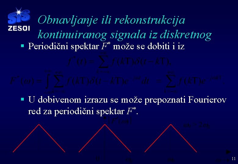 Obnavljanje ili rekonstrukcija kontinuiranog signala iz diskretnog § Periodični spektar F* može se dobiti