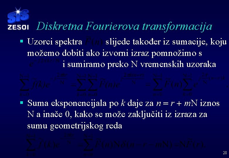 Diskretna Fourierova transformacija § Uzorci spektra slijede također iz sumacije, koju možemo dobiti ako