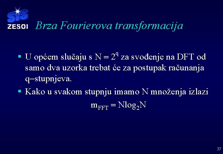 Brza Fourierova transformacija q § U općem slučaju s N = 2 za svođenje