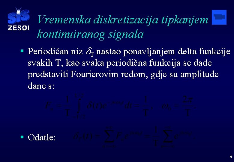 Vremenska diskretizacija tipkanjem kontinuiranog signala § Periodičan niz d. T nastao ponavljanjem delta funkcije