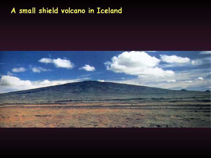 A small shield volcano in Iceland 