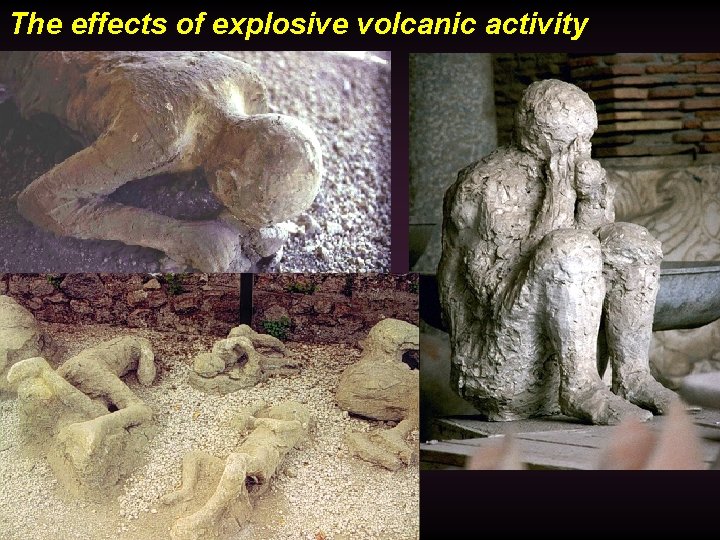 The effects of explosive volcanic activity 