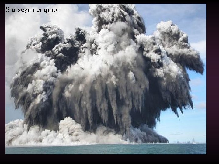 Surtseyan eruption 