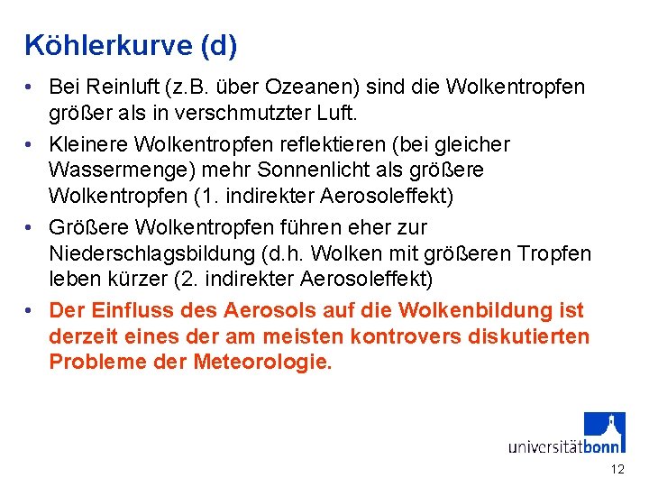 Köhlerkurve (d) • Bei Reinluft (z. B. über Ozeanen) sind die Wolkentropfen größer als