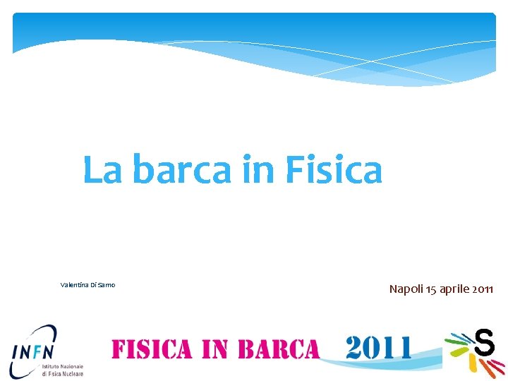 La barca in Fisica Valentina Di Sarno Napoli 15 aprile 2011 1 