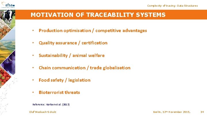 Complexity of tracing: Data Structures MOTIVATION OF TRACEABILITY SYSTEMS • Production optimisation / competitive