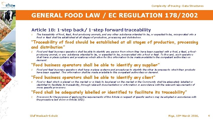 Complexity of tracing: Data Structures GENERAL FOOD LAW / EC REGULATION 178/2002 Article 18: