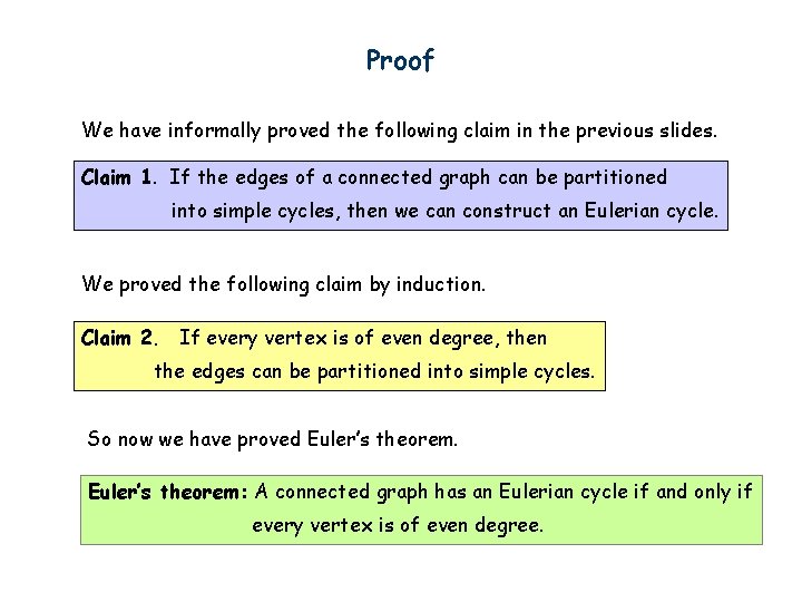 Proof We have informally proved the following claim in the previous slides. Claim 1.