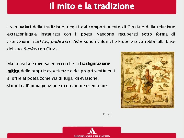 Il mito e la tradizione I sani valori della tradizione, negati dal comportamento di