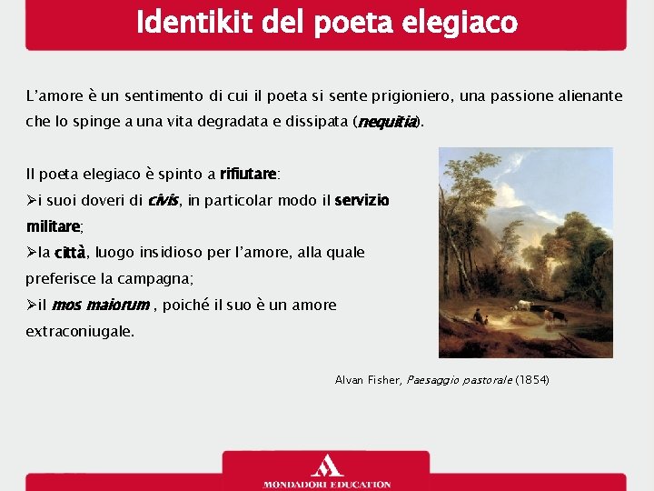 Identikit del poeta elegiaco L’amore è un sentimento di cui il poeta si sente