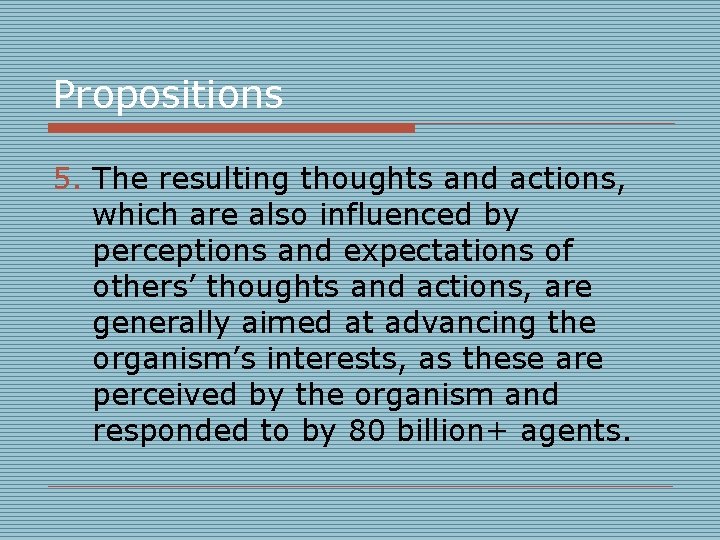 Propositions 5. The resulting thoughts and actions, which are also influenced by perceptions and Propositions 5. The resulting thoughts and actions, which are also influenced by perceptions and