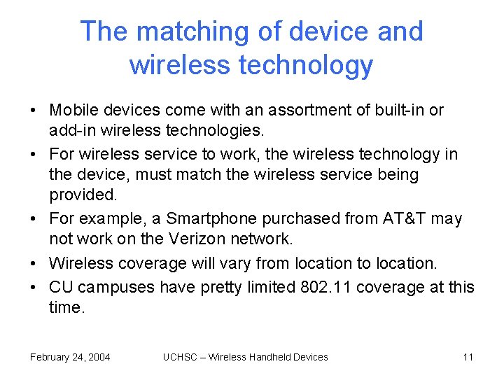 The matching of device and wireless technology • Mobile devices come with an assortment The matching of device and wireless technology • Mobile devices come with an assortment