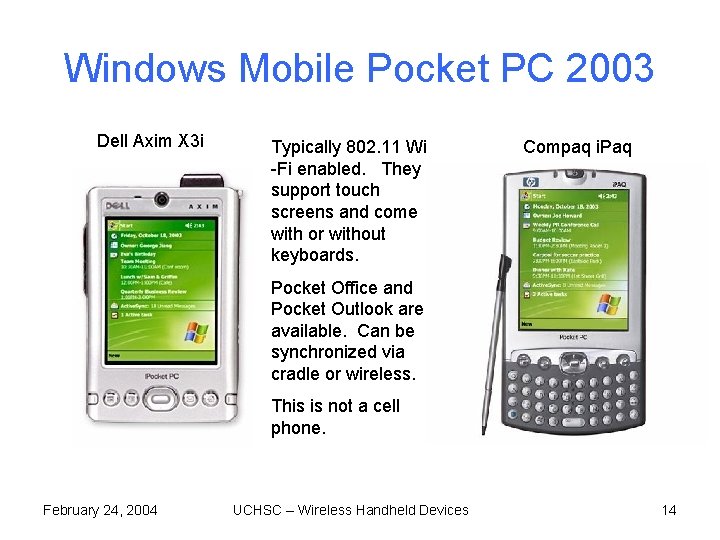 Windows Mobile Pocket PC 2003 Dell Axim X 3 i Typically 802. 11 Wi Windows Mobile Pocket PC 2003 Dell Axim X 3 i Typically 802. 11 Wi