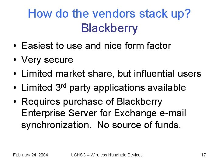 How do the vendors stack up? Blackberry • • • Easiest to use and How do the vendors stack up? Blackberry • • • Easiest to use and