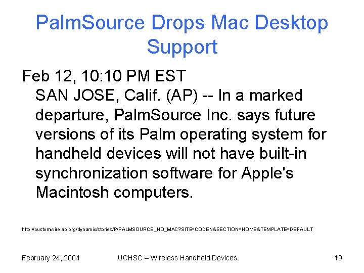Palm. Source Drops Mac Desktop Support Feb 12, 10: 10 PM EST SAN JOSE, Palm. Source Drops Mac Desktop Support Feb 12, 10: 10 PM EST SAN JOSE,