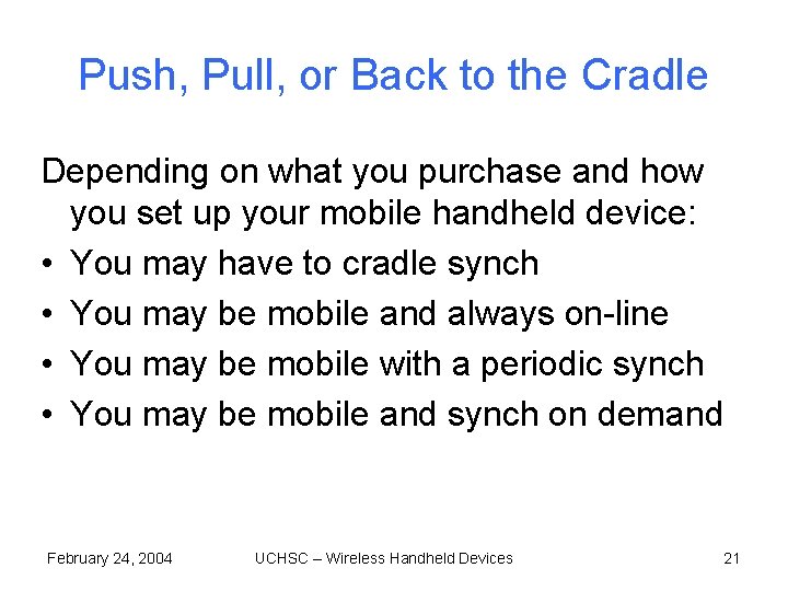 Push, Pull, or Back to the Cradle Depending on what you purchase and how Push, Pull, or Back to the Cradle Depending on what you purchase and how