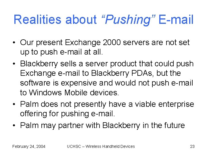 Realities about “Pushing” E-mail • Our present Exchange 2000 servers are not set up Realities about “Pushing” E-mail • Our present Exchange 2000 servers are not set up