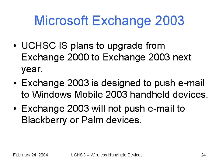 Microsoft Exchange 2003 • UCHSC IS plans to upgrade from Exchange 2000 to Exchange Microsoft Exchange 2003 • UCHSC IS plans to upgrade from Exchange 2000 to Exchange