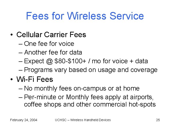 Fees for Wireless Service • Cellular Carrier Fees – One fee for voice – Fees for Wireless Service • Cellular Carrier Fees – One fee for voice –