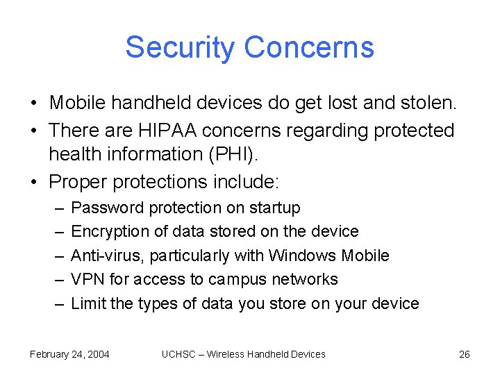 Security Concerns • Mobile handheld devices do get lost and stolen. • There are Security Concerns • Mobile handheld devices do get lost and stolen. • There are