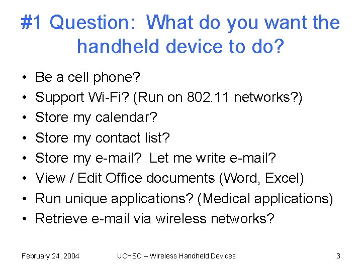#1 Question: What do you want the handheld device to do? • • Be #1 Question: What do you want the handheld device to do? • • Be