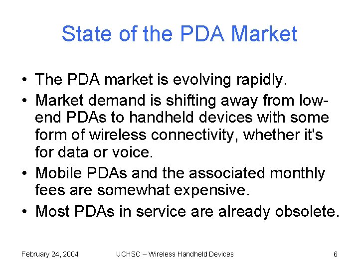 State of the PDA Market • The PDA market is evolving rapidly. • Market State of the PDA Market • The PDA market is evolving rapidly. • Market