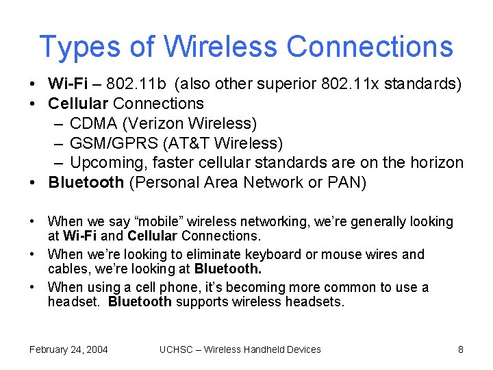 Types of Wireless Connections • Wi-Fi – 802. 11 b (also other superior 802. Types of Wireless Connections • Wi-Fi – 802. 11 b (also other superior 802.