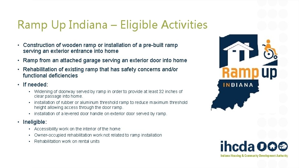 Ramp Up Indiana – Eligible Activities • Construction of wooden ramp or installation of