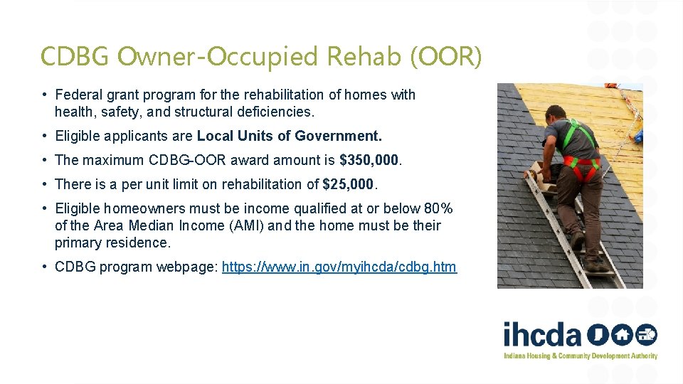 CDBG Owner-Occupied Rehab (OOR) • Federal grant program for the rehabilitation of homes with