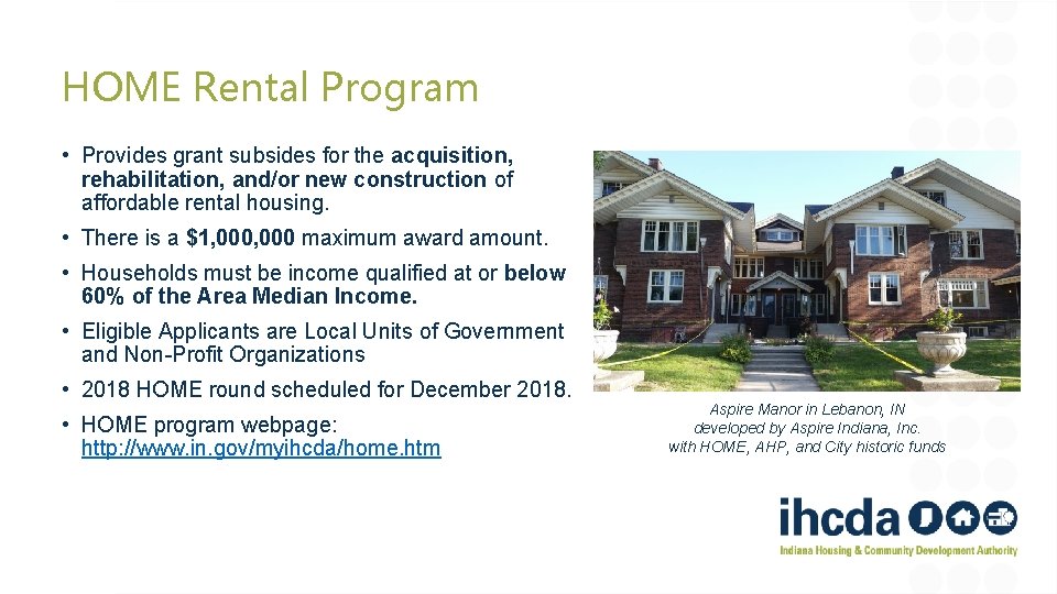 HOME Rental Program • Provides grant subsides for the acquisition, rehabilitation, and/or new construction