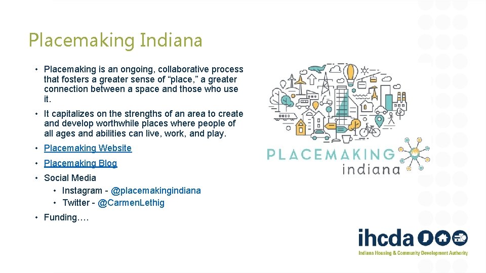 Placemaking Indiana • Placemaking is an ongoing, collaborative process that fosters a greater sense