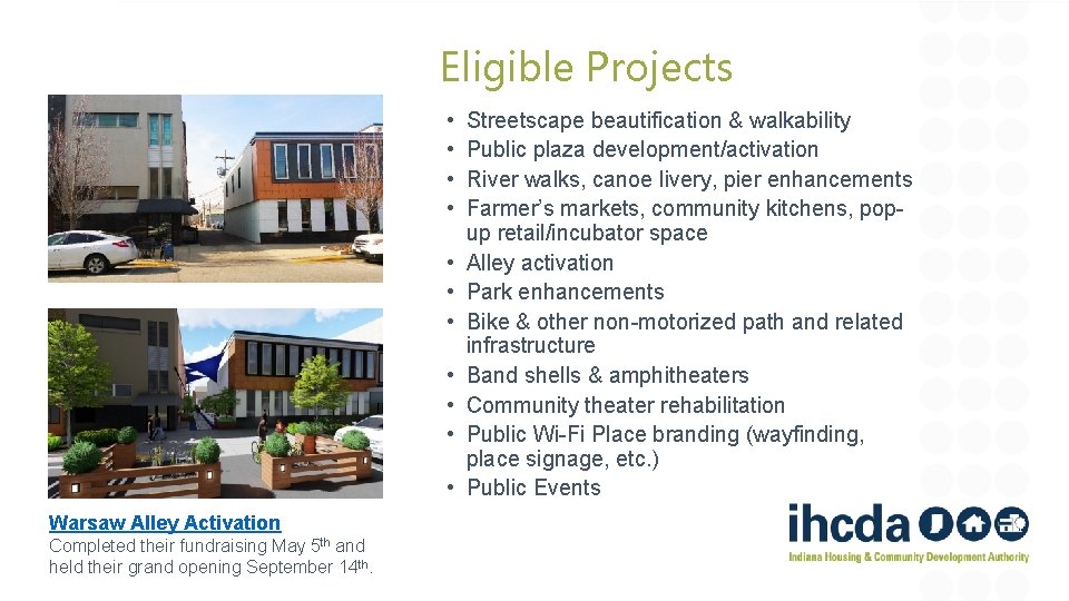 Eligible Projects • • • Warsaw Alley Activation Completed their fundraising May 5 th