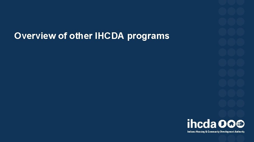 Overview of other IHCDA programs 