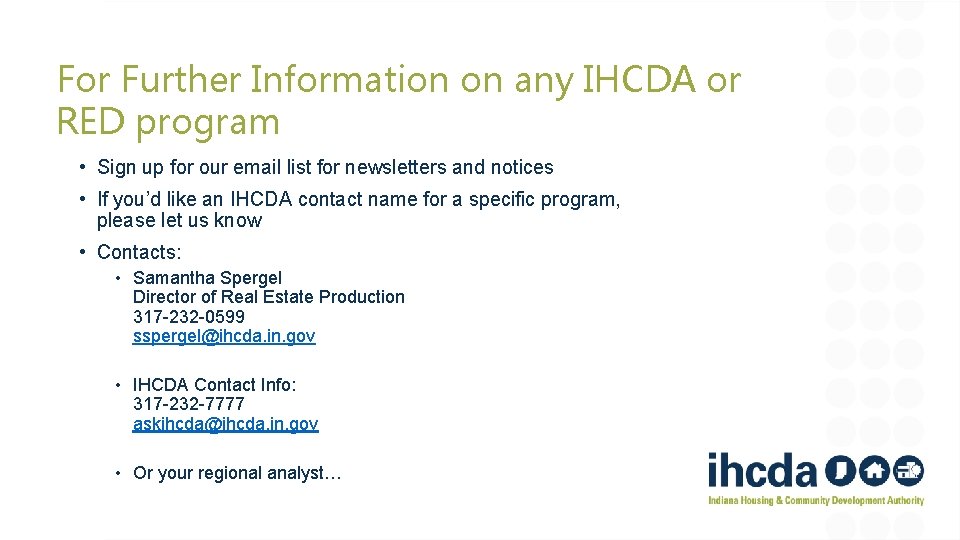 For Further Information on any IHCDA or RED program • Sign up for our