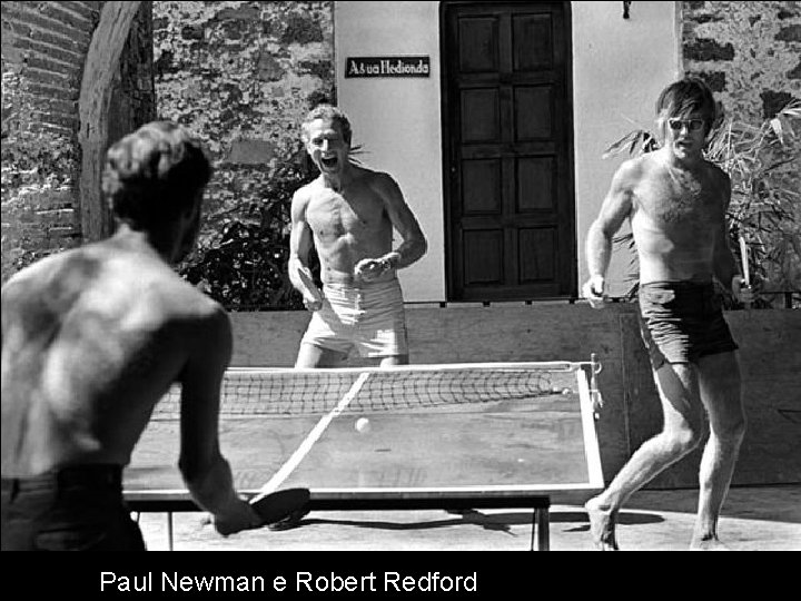 Paul Newman e Robert Redford 