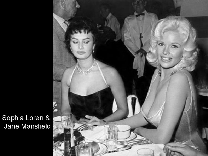 Sophia Loren & Jane Mansfield 