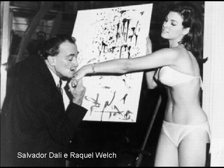 Salvador Dali e Raquel Welch 