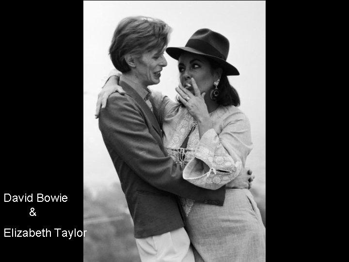 David Bowie & Elizabeth Taylor 