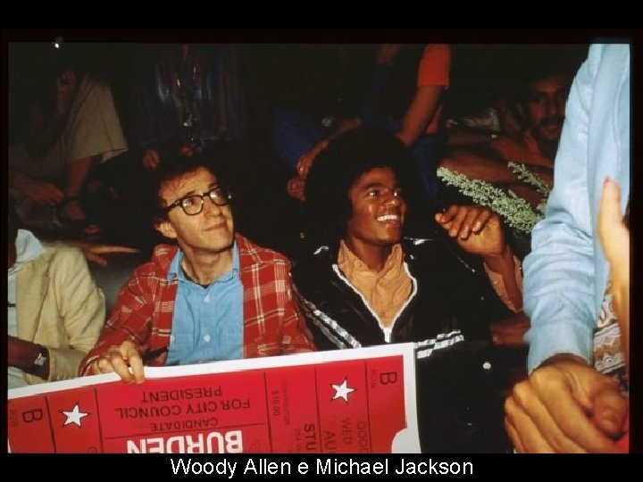 Woody Allen e Michael Jackson 