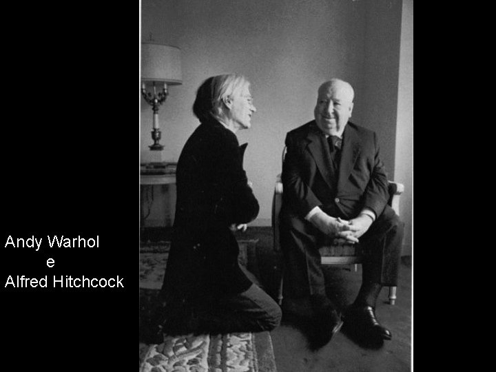 Andy Warhol e Alfred Hitchcock 