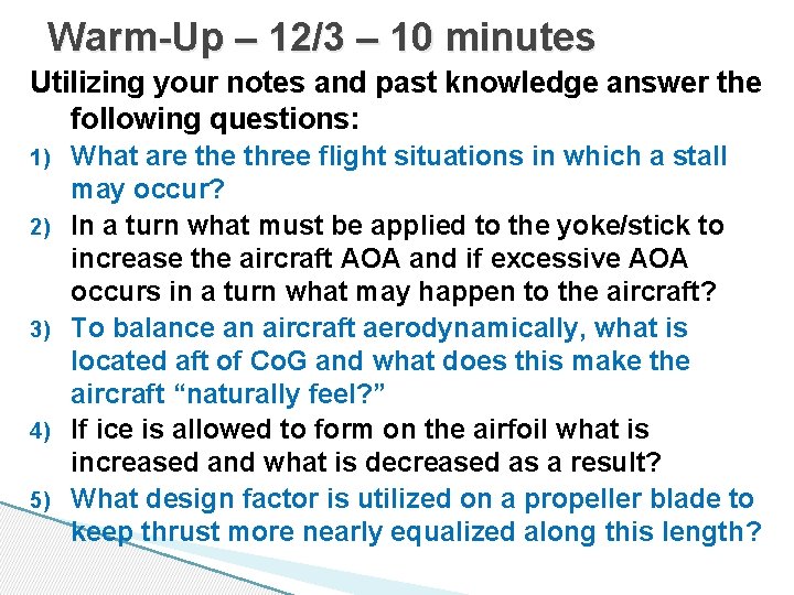 Warm-Up – 12/3 – 10 minutes Utilizing your notes and past knowledge answer the