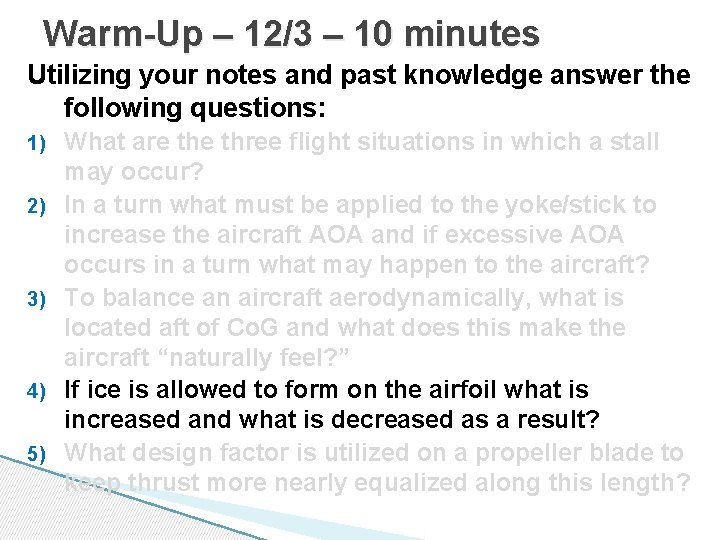 Warm-Up – 12/3 – 10 minutes Utilizing your notes and past knowledge answer the