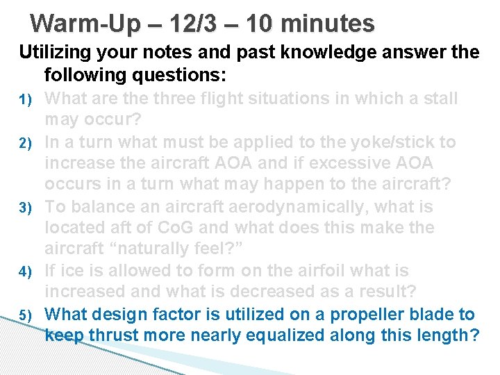 Warm-Up – 12/3 – 10 minutes Utilizing your notes and past knowledge answer the