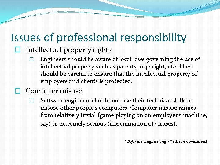 Issues of professional responsibility � Intellectual property rights � Engineers should be aware of